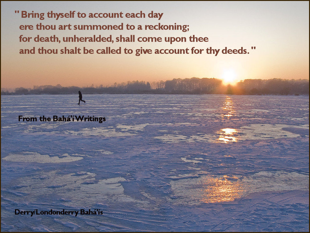 "Bring thyself to account each day ere thou art summoned to a reckoning..."