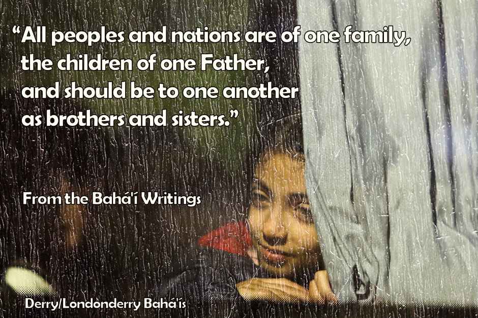"All peoples and nations are of one family, the children of one Father, and should be to one another as brothers and sisters." 